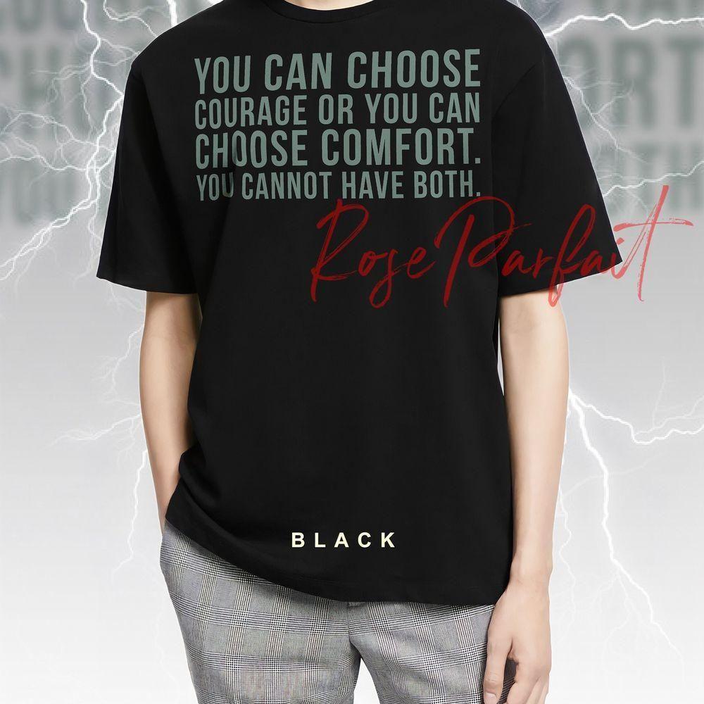 You Can Choose Courage Or Comfort Vuitino Apparel You Can Choose Courage Or Comfort Vuitino Apparel